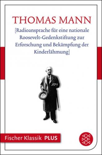 [Radioansprache für eine nationale Roosevelt-Gedenkstiftung zu Erforschung und Bekämpfung der Kinderlähmung] 
