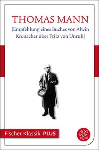 [Empfehlung eines Buches von Alwin Kronacher über Fritz von Unruh] 