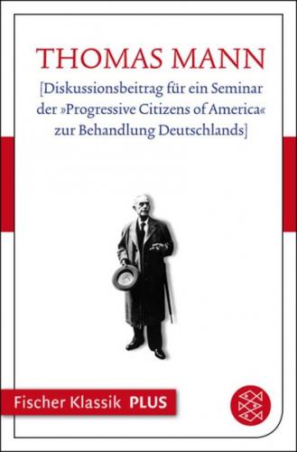 [Diskussionsbeitrag für ein Seminar der »Progressive Citizens of America« zur Behandlung Deutschlands] 