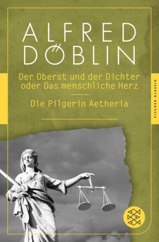 Der Oberst und Dichter oder Das menschliche Herz / Die Pilgerin Aetheria 