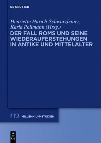 Der Fall Roms und seine Wiederauferstehungen in Antike und Mittelalter 