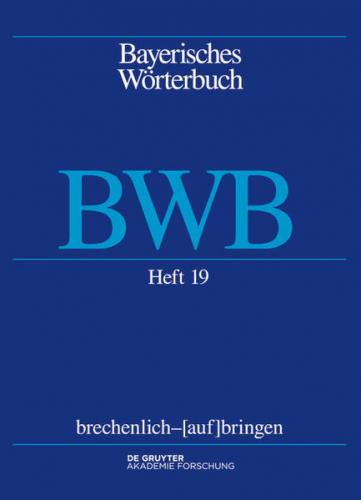 Bayerisches Wörterbuch (BWB) / brechenlich – [auf]bringen 