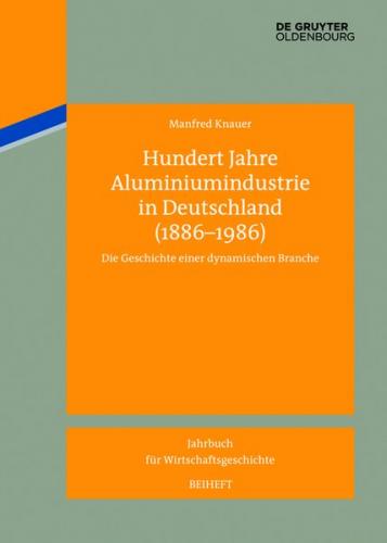 Hundert Jahre Aluminiumindustrie in Deutschland (1886-1986) 