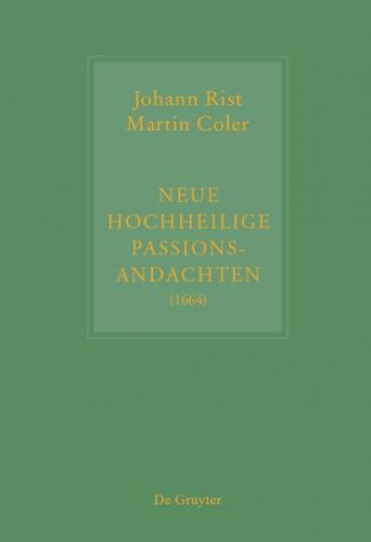 Johann Rist / Martin Coler, Neue Hochheilige Passions-Andachten (1664) (Ebook - EPUB) 