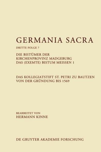 Die Bistümer der Kirchenprovinz Magdeburg. Das (exemte) Bistum Meißen 1. Das Kollegiatstift St. Petri zu Bautzen von der Gründung bis 1569 (Ebook - EPUB) 