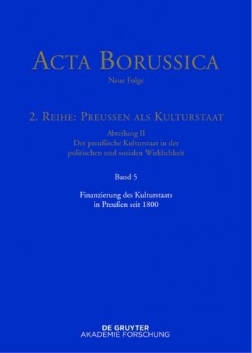 Acta Borussica - Neue Folge. Preußen als Kulturstaat. Der preußische... / Finanzierung des Kulturstaats in Preußen seit 1800 (Ebook - EPUB) 