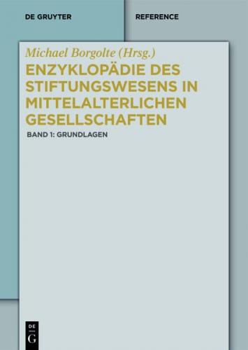 Enzyklopädie des Stiftungswesens in mittelalterlichen Gesellschaften / Grundlagen (Ebook - EPUB) 
