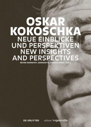 Oskar Kokoschka: Neue Einblicke und Perspektiven / New Insights and Perspectives 