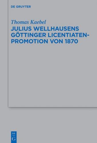 Julius Wellhausens Göttinger Licentiaten-Promotion von 1870 (Ebook - EPUB) 