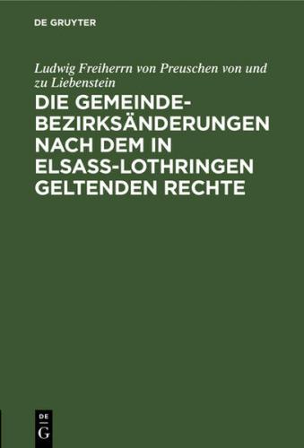 Die Gemeindebezirksänderungen nach dem in Elsaß-Lothringen geltenden Rechte 