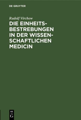 Die Einheitsbestrebungen in der wissenschaftlichen Medicin 