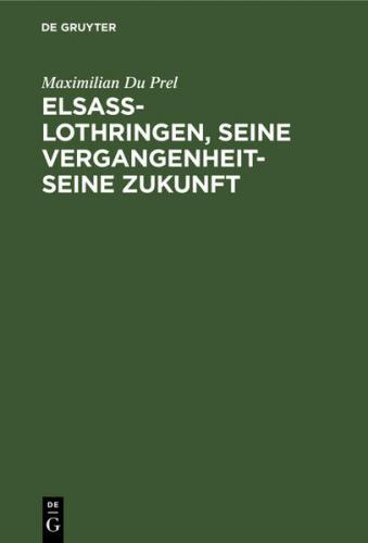 Elsass-Lothringen, seine Vergangenheit-seine Zukunft (Ebook - pdf) 