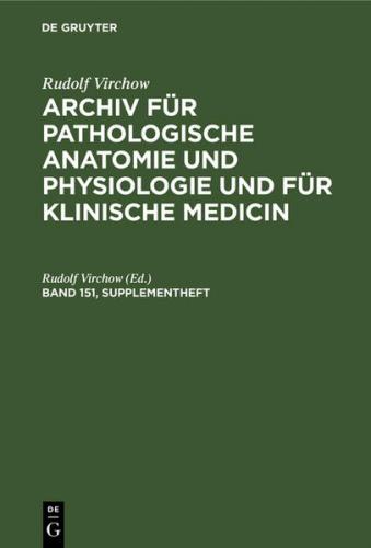 Archiv für pathologische Anatomie und Physiologie und für klinische Medicin. Band 151, Supplementheft (Ebook - pdf) 