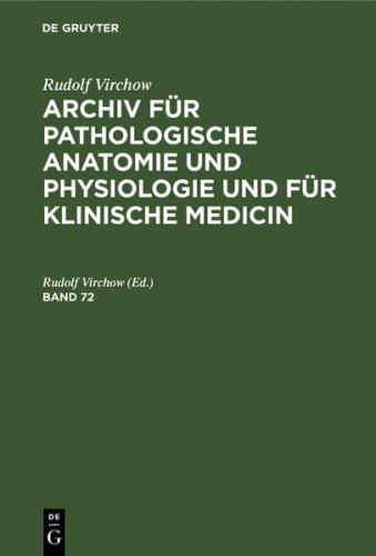 Archiv für pathologische Anatomie und Physiologie und für klinische Medicin. Band 72 (Ebook - pdf) 