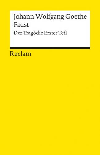 Faust. Der Tragödie erster Teil. Textausgabe mit editorischer Notiz 