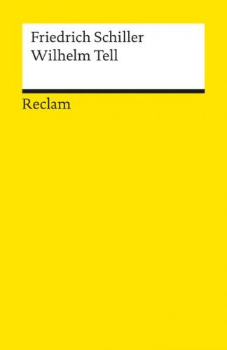Wilhelm Tell. Schauspiel. Textausgabe mit Anmerkungen/Worterklärungen 