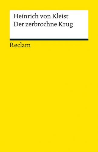 Der zerbrochne Krug. Ein Lustspiel. Textband mit Anmerkungen/Worterklärungen und editorischer Notiz. Enthält die Erstfassung der Schlussszene (›Variant‹) 