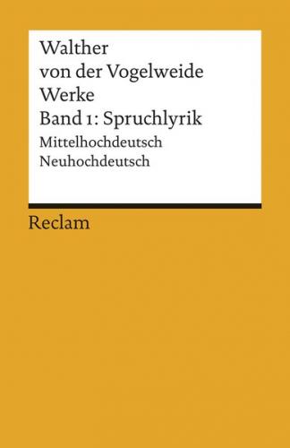 Werke. Gesamtausgabe Band 1. Spruchlyrik. Mittelhochdeutsch/Neuhochdeutsch 
