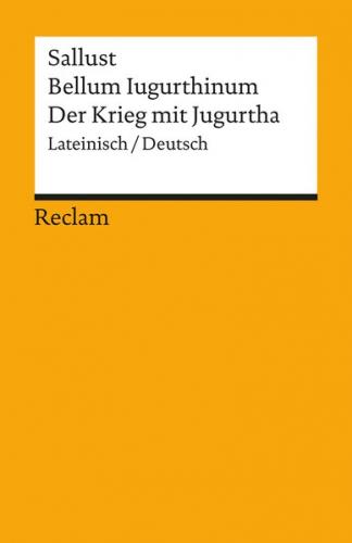 Bellum Iugurthinum / Der Krieg mit Jugurtha. Lateinisch/Deutsch 