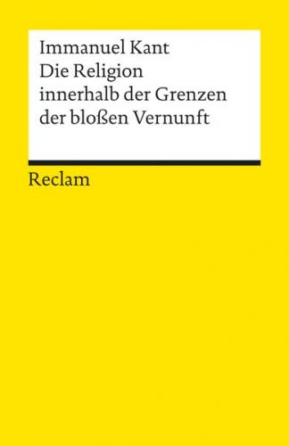 Die Religion innerhalb der Grenzen der bloßen Vernunft 