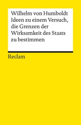 Ideen zu einem Versuch, die Grenzen der Wirksamkeit des Staats zu bestimmen 