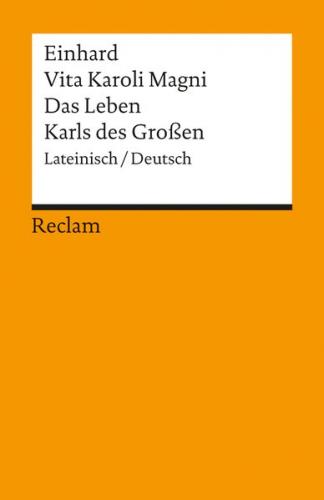 Vita Karoli Magni / Das Leben Karls des Großen. Lateinisch/Deutsch 