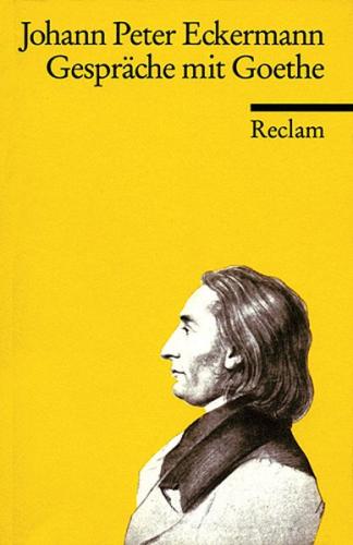 Gespräche mit Goethe in den letzten Jahren seines Lebens 