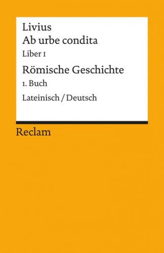 Ab urbe condita. Liber I /Römische Geschichte. 1. Buch 