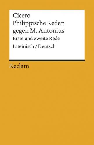 Philippische Reden gegen M. Antonius. Erste und zweite Rede. Lateinisch/Deutsch 