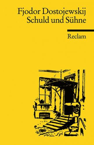 Schuld und Sühne. Roman. Textausgabe mit Anmerkungen/Worterklärungen, Literaturhinweisen und Nachwort 