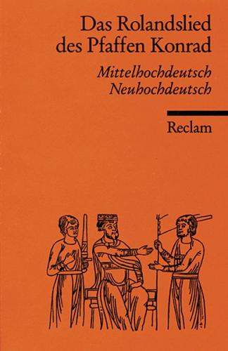 Das Rolandslied des Pfaffen Konrad. Mittelhochdeutsch / Neuhochdeutsch 