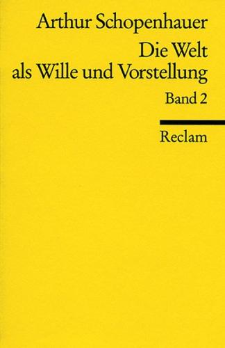 Die Welt als Wille und Vorstellung 