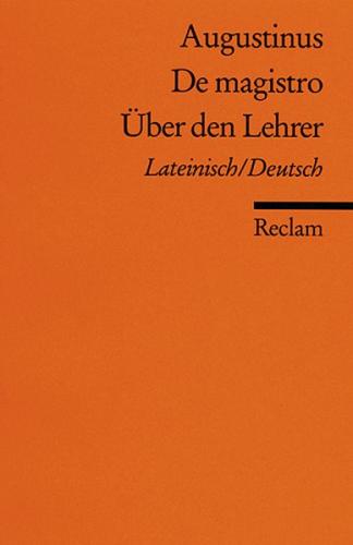 De magistro /Über den Lehrer 