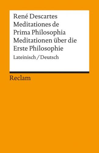 Meditationes de Prima Philosophia /Meditationen über die Erste Philosophie 
