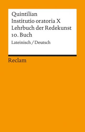 Instituto oratoria X. Lehrbuch der Redekunst. 10. Buch. Lat. /Dt 