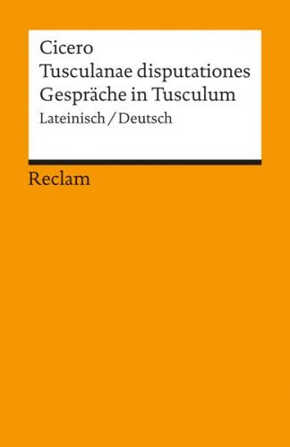 Tusculanae disputationes / Gespräche in Tusculum. Lateinisch/Deutsch 