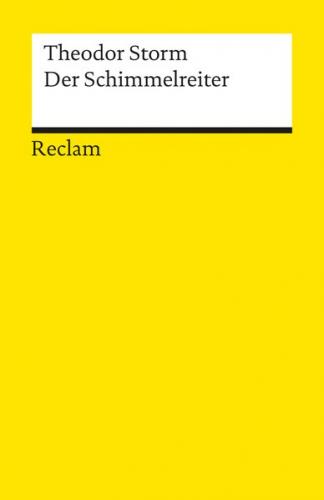 Der Schimmelreiter. Novelle. Textausgabe mit Anmerkungen/Worterklärungen 