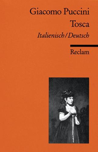 Tosca. Italienisch/Deutsch. Melodramma in tre atti / Oper in drei Akten 