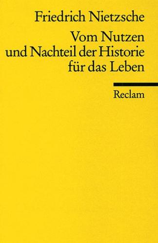 Vom Nutzen und Nachteil der Historie 