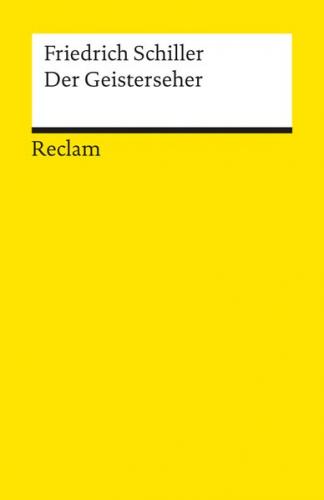 Der Geisterseher. Aus den Memoires des Grafen von O**. Textausgabe mit Anmerkungen/Worterklärungen, Literaturhinweisen und Nachwort 