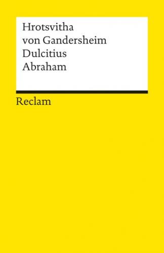 Dulcitius. Abraham. Zwei Dramen 