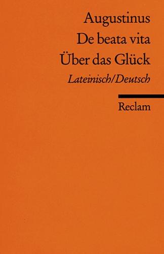 De beata vita /Über das Glück 