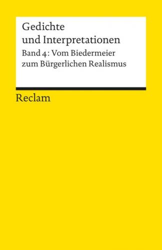 Gedichte und Interpretationen / Vom Biedermeier zum Bürgerlichen Realismus 