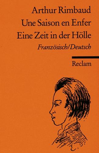 Une Saison en Enfer /Eine Zeit in der Hölle. Französisch/Deutsch 