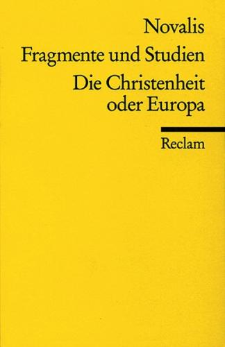 Fragmente und Studien. Die Christenheit oder Europa 