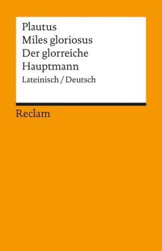 Miles gloriosus /Der glorreiche Hauptmann 