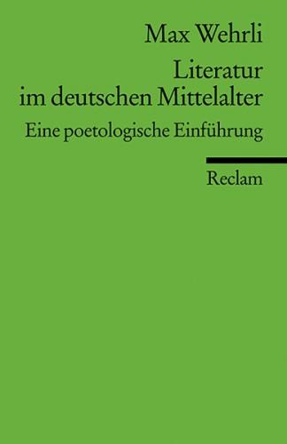Literatur im deutschen Mittelalter. Eine poetologische Einführung 