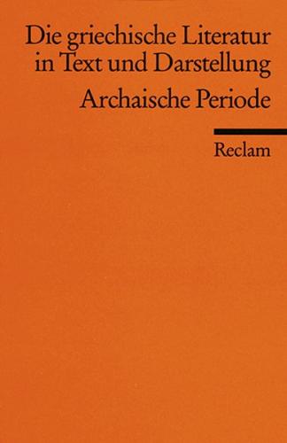Die griechische Literatur in Text und Darstellung I 