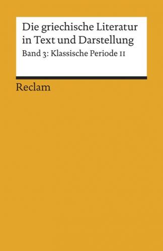 Die griechische Literatur in Text und Darstellung III 