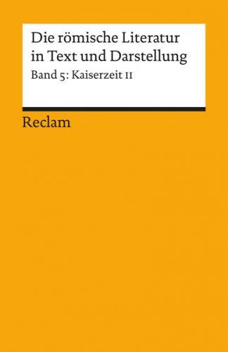 Die römische Literatur in Text und Darstellung. Lat. /Dt. / Kaiserzeit II (von Tertullian bis Boethius) 